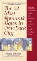 The 52 Most Romantic Dates in New York City: The Best Restaurants, Parks, Cafes, Museums, Clubs, Cruises, Bars, Hotels, Beaches, Views. 1580624626 Book Cover