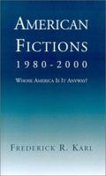 American Fictions, 1980-2000: Whose America Is It Anyway? 1401016588 Book Cover
