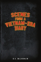 Scenes from a Vietnam-Era Diary 1483484602 Book Cover