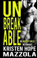 Unbreakable: An Unacceptables MC Standalone Romance 1548713910 Book Cover