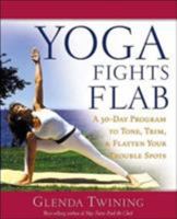Yoga Fights Flab: A 30-Day Program to Tone, Trim, and Flatten Your Trouble Spots 1592330584 Book Cover