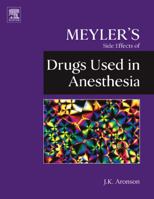 Meyler's Side Effects of Drugs Used in Anesthesia 0444532706 Book Cover