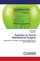 Nutrition In Oral & Maxillofacial Surgery: Assessment of changes in paraclinical indexes due to intermaxillary fixation 6139453569 Book Cover