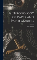 A Chronology of Paper and Paper-Making - Primary Source Edition 1016928920 Book Cover
