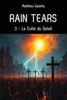 Rain tears, T3: Le Culte du Soleil 9524211777 Book Cover