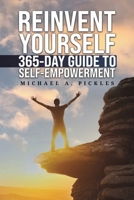 Reinvent Yourself: 365-Day Guide to Self-Empowerment 1035896842 Book Cover