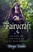 Fairycraft: Following The Path Of Fairy Witchcraft 178535051X Book Cover