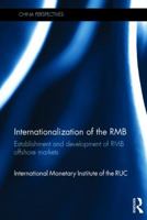 Internationalization of the Rmb: Establishment and Development of Rmb Offshore Markets 036751656X Book Cover
