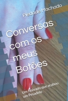 Conversas com os meus Botões: Um Noivado que acabou um Pesadelo (Portuguese Edition) B0H7Q9BBCW Book Cover