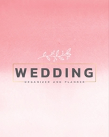 Wedding Organizer and Planner: Notebook for Plans and Checklist and To-Do-List, Budger Planner and Organier 1699189692 Book Cover
