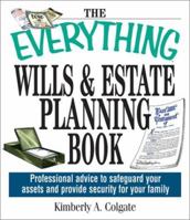 The Everything Wills And Estate Planning Book: Professional Advice to Safeguard Your Assets and Provide Security for Your Family (Everything Series) 158062880X Book Cover