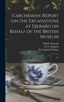 Carchemish: Report on the Excavations at Djerabis on Behalf of the British Museum: V.3 1015724175 Book Cover