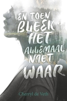 En Toen Bleek het Allemaal Niet Waar (Dutch Edition) B0GSY6LHZR Book Cover