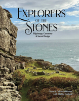 Explorers of the Stones: Pilgrimage, Ceremony and Sacred Design 185623360X Book Cover
