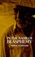 In The Name Of Blasphemy 1521803862 Book Cover