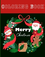Merry Christmas Coloring Book: 40 Beautiful Pages to Color with Santa Claus, Reindeer, Snowmen & More | Christmas Gift and Birthday Gift Ideas 1698052294 Book Cover