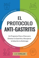 El Protocolo Anti-Gastritis: Un Programa Paso a Paso para Eliminar la Gastritis y Recuperar la Salud de tu Estómago (Spanish Edition) B0FFBGKK1K Book Cover