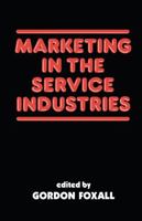 Marketing in the Service Industries: Marketing Service Inds 0415761182 Book Cover