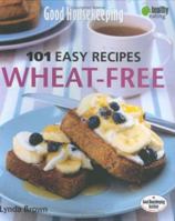 Good Housekeeping 101 Easy Recipes Wheat-free (Good Housekeeping 101 Easy) 1843403552 Book Cover