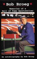 Bob Broeg: Memories of a Hall of Fame Sportswriter 1571670106 Book Cover