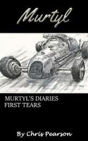 Murtyl's Diaries - First Tears 1502323125 Book Cover