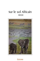 Sur le sol Africain (French Edition) 2414518456 Book Cover