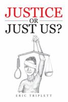 Justice or Just Us? 1481762680 Book Cover