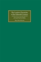 The London Chronicles of the Fifteenth Century: A Revolution in English Writing. With an annotated edition of Bradford, West Yorkshire Archives MS 32D86/42 0859916464 Book Cover