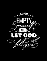 Empty yourself and let God fill you: Scketchbook with Inspiring Words - (Large Blank Pages, 110 pages, 8.5 in x 11 in) 1674313306 Book Cover