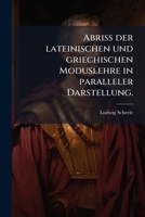 Abriss Der Lateinischen Und Griechischen Moduslehre in Paralleler Darstellung... 127372111X Book Cover
