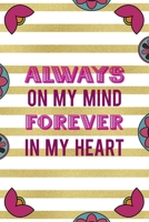 Always On My Mind Forever In My Heart: Day Of The Death Notebook Journal Composition Blank Lined Diary Notepad 120 Pages Paperback Stripes 1691053880 Book Cover