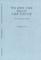 We Owe the Dead the Truth - Trade Paperback 1737588153 Book Cover