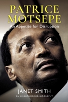 Patrice Motsepe: An appetite for disruption 177619182X Book Cover