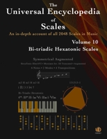 The Universal Encyclopedia of Scales Volume 10: Bi-Triadic Hexatonic Scales B084DG847C Book Cover