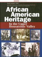 African American Heritage in the Upper Housatonic Valley: A Project of the Upper Housatonic Valley Heritage Area 1933782080 Book Cover
