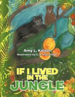 If I Lived in the Jungle 1466935898 Book Cover