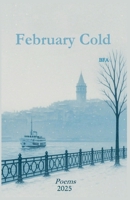February Cold (My Poems) B0FR7YF2B9 Book Cover