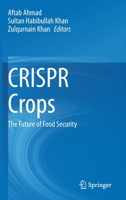 CRISPR Crops: The Future of Food Security 9811571414 Book Cover