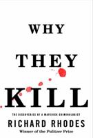 Why They Kill: The Discoveries of a Maverick Criminologist 0375702482 Book Cover