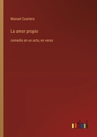 La amor propio: comedia en un acto, en verso (Spanish Edition) 3368054511 Book Cover