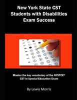 New York State CST Students with Disabilities Exam Success: Master the key vocabulary of the NYSTCE CST in Special Education Exam 1794263543 Book Cover