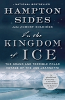 In the Kingdom of Ice: The Grand and Terrible Polar Voyage of the USS Jeannette 0307946916 Book Cover