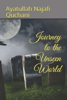 Journey to the Unseen World 1495306542 Book Cover