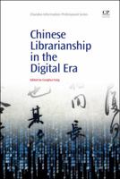 Chinese Librarianship in the Digital Era 1843347075 Book Cover