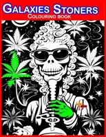 Galaxies Stoners Coloring BooK: Forget your standard landscapes and tired florals. "Galaxies Stoners" isn't just a coloring book – it's a ... to an intergalactic coloring adventure. B0CR2G67SB Book Cover