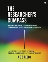 The Researcher's Compass: All-in-one Guide for Conducting, Presenting, and Publishing Research B0FFT87VW3 Book Cover