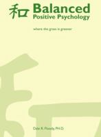 Balanced Positive Psychology: Where The Grass Is Greener 1439232679 Book Cover