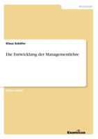 Die Entwicklung Der Managementlehre 3867465649 Book Cover