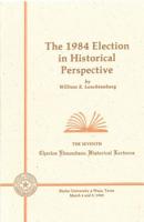 The 1984 Election in Historical Perspective. (Charles Edmondson Historical Lectures) 0918954452 Book Cover
