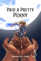 Paid a Pretty Penny 0645577685 Book Cover